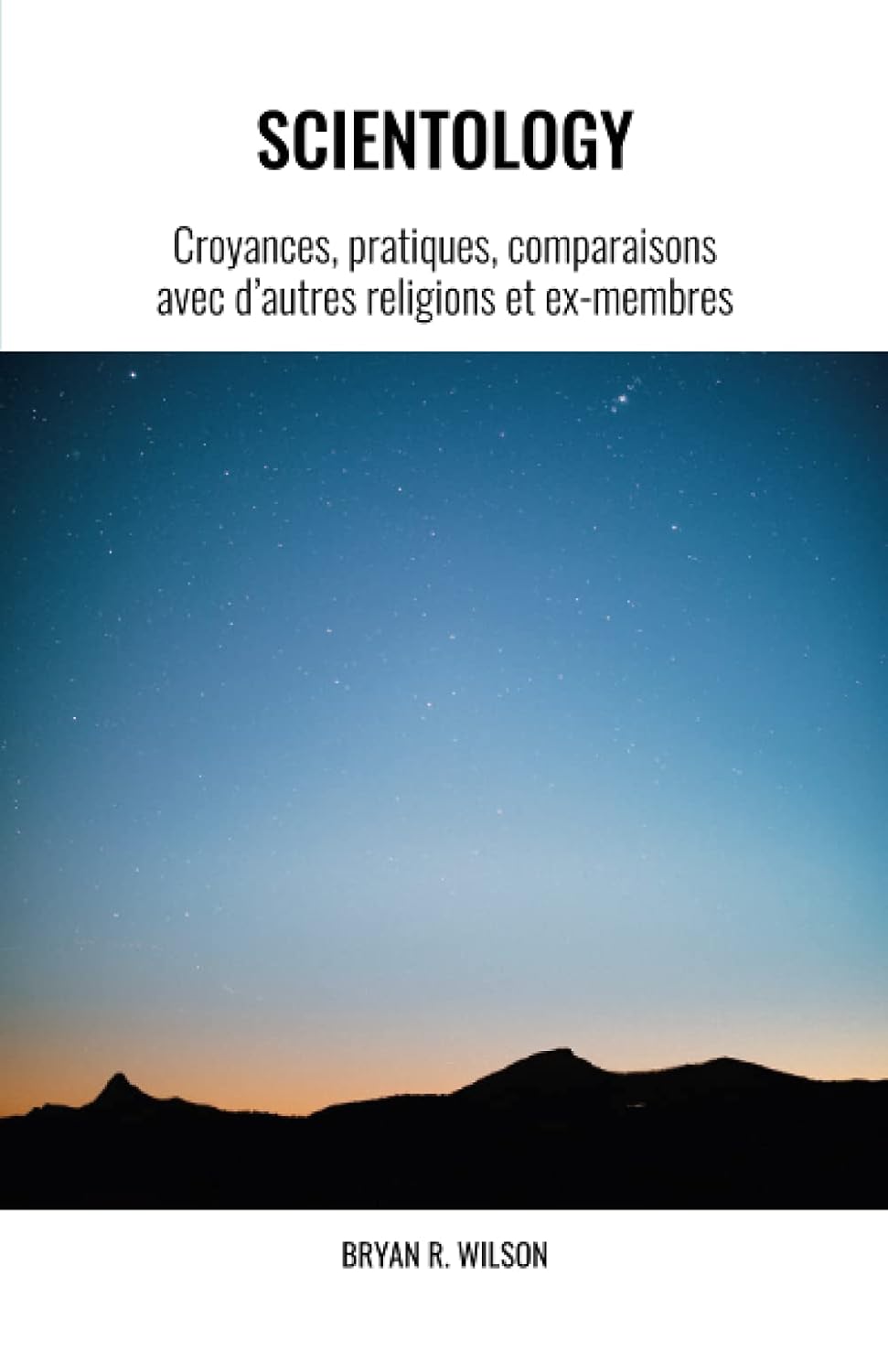 Scientology: Croyances, pratiques, comparaison avec d'autres religions et ex-membres